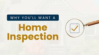 Why You’ll Want a Home Inspection