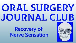 Oral Surgery Journal Club: Recovery of Sensation Without Nerve Reconstruction (Pogrel, 2021)