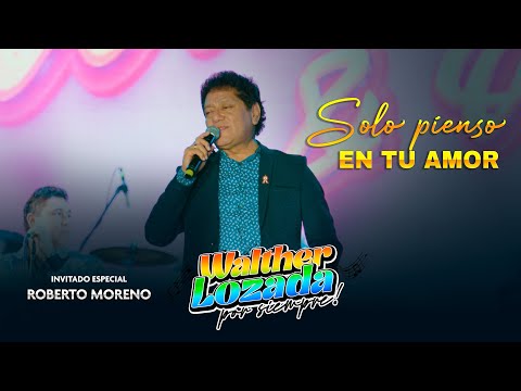 SOLO PIENSO EN TU AMOR - WALTHER LOZADA POR SIEMPRE #1 (Edición Domingos de fiesta)