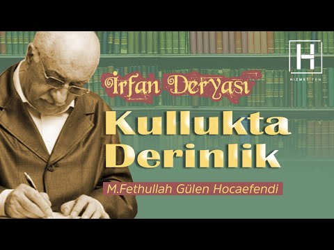 Kullukta Derinlik | İrfan Deryası - 23 | M.Fethullah Gülen Hocaefendi