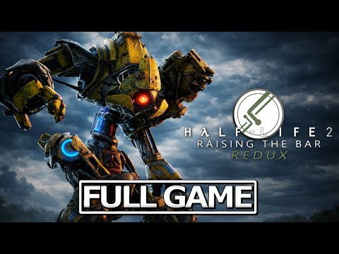 Half-Life 2 Beta Resurrected | Chapter 1-10 | Raising The Bar Redux - Full Game Walkthrough [4K UHD]