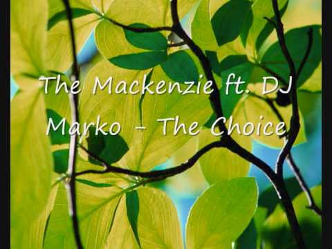 The Mackenzie ft. Marko - The Choice