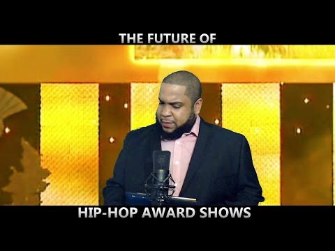 THE FUTURE OF HIP HOP AWARDS SHOWS