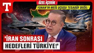 Cihat Yaycı'dan Yunan Jetleri Uçuşu Yorumu: 'İran'dan Sonra Hedef Türk
