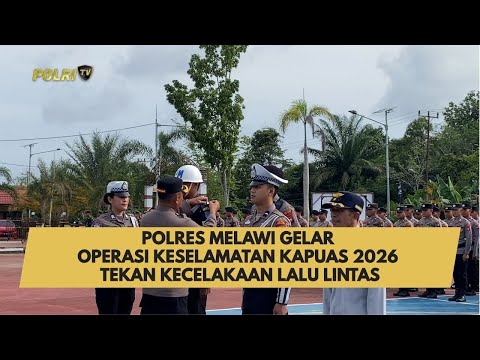 POLRES MELAWI GELAR OPERASI KESELAMATAN KAPUAS 2026 TEKAN KECELAKAAN LALU LINTAS