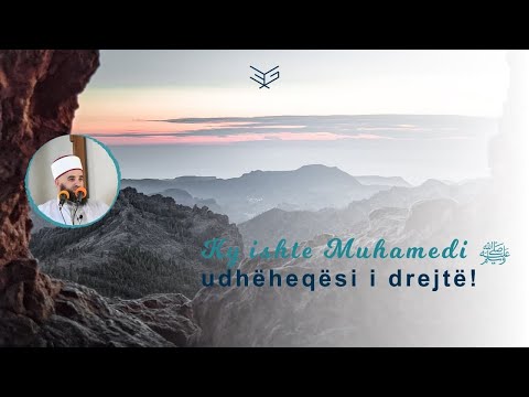 Shkëputje | Ky ishte Muhamedi ﷺ udhëheqësi i drejtë! - Hoxhë Ernes Goga