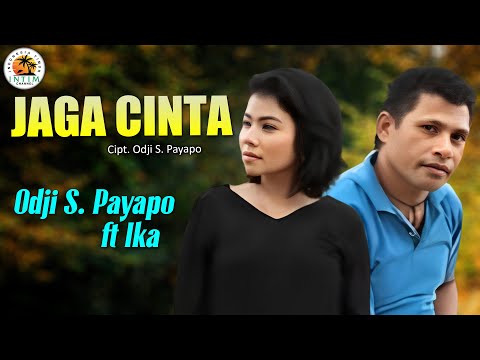 JAGA CINTA - Odji S. Payapo ft Ika
