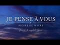 Pierre de Maere - Je pense à vous (Lyrics + English Translation)
