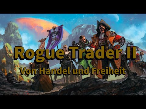 Rogue Trader II: Von Handel und Freiheit