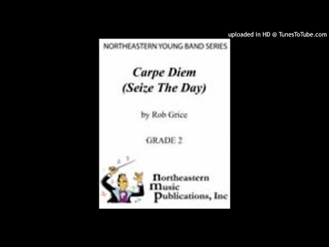 Carpe Diem Rob Grice