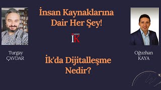 İnsan Kaynaklarında Dijitalleşmek Nedir? -  İnsan Kaynakları Dair Her Şey!