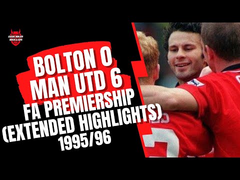 Bolton 0 v Man Utd 6 1995/96 FA Premiership (Full Highlights)