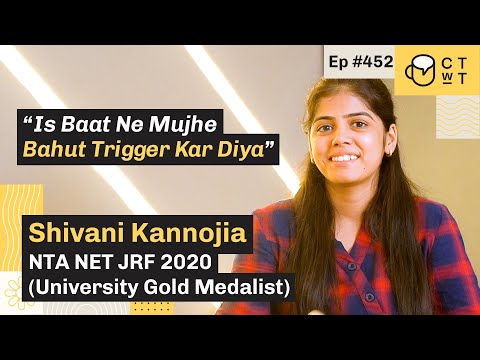CTwT E452 - NTA UGC NET JRF 2020 Topper Shivani Kannojia - Geography | 3rd Attempt