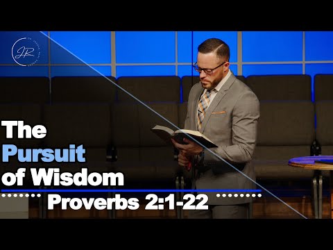 "The Pursuit of Wisdom" - Proverbs 2:1-22 (1.7.24) - Dr. Jordan N. Rogers
