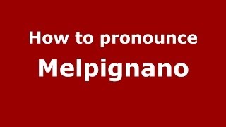How to pronounce Melpignano