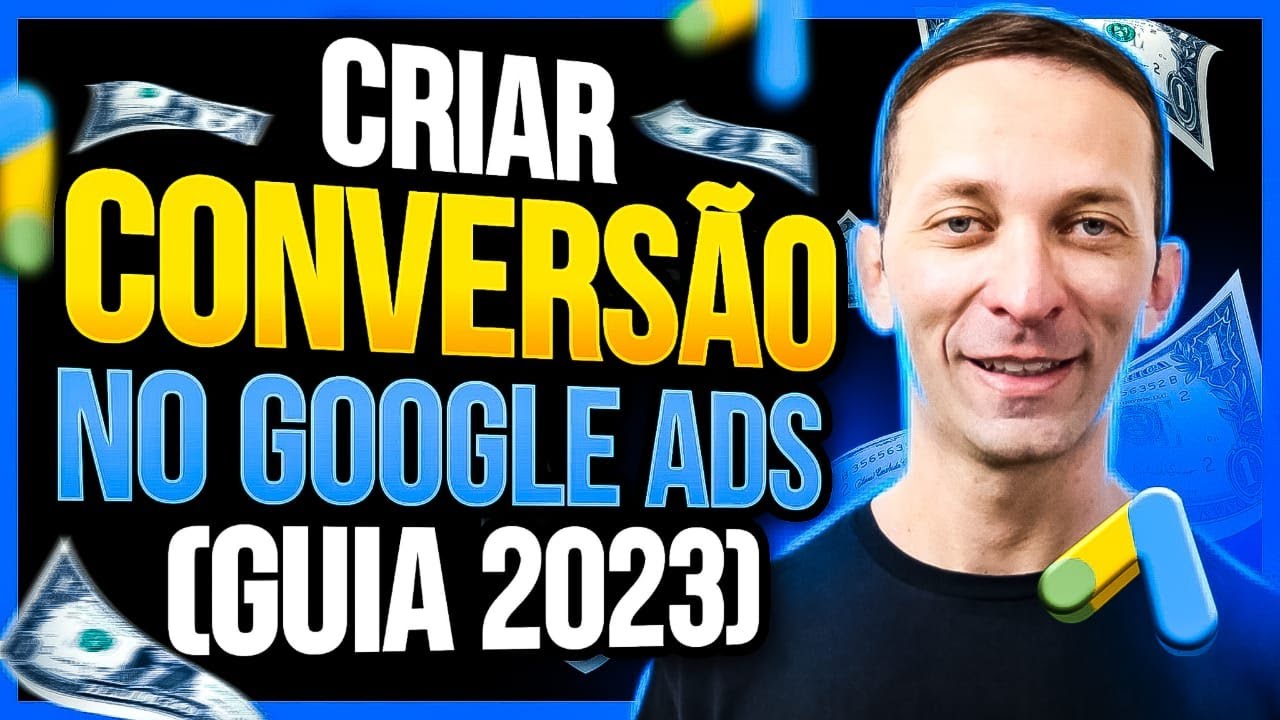 Como Criar e Configurar CONVERSÃO no Google Ads + Tag Manager (Guia 2023)