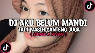 Download lagu DJ AKU BELUM MANDI TAPI MASIH GANTENG JUGA MENGKANE - Viral Di Fyp Tik Tok 🎧 mp3