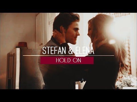 ► Stefan & Elena | Hold on