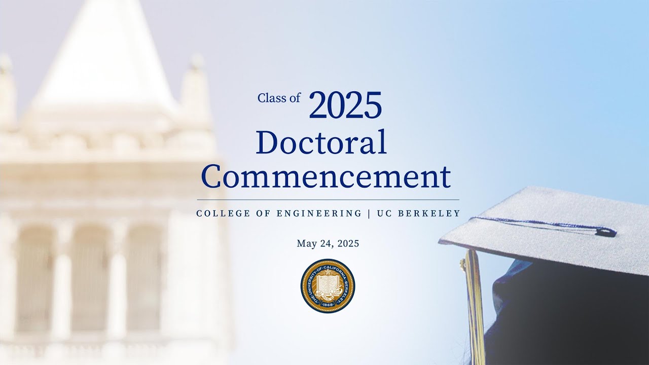2025 Doctoral Commencement, UC Berkeley Engineering