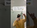Hidden Messages In Songs In Reverse Shorts