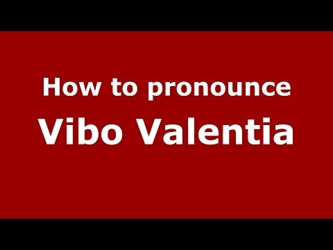 How to pronounce Vibo Valentia (Italian/Italy) - PronounceNames.com