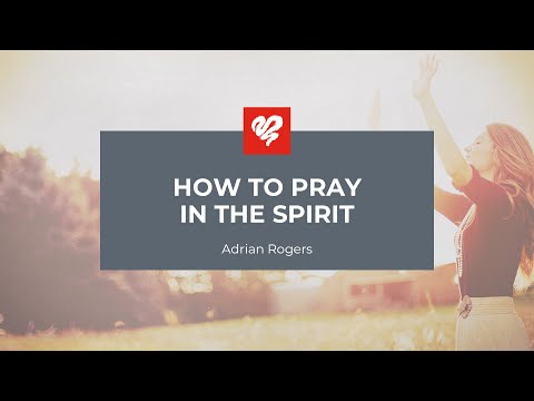 Adrian Rogers: How to Pray in the Spirit (1975)