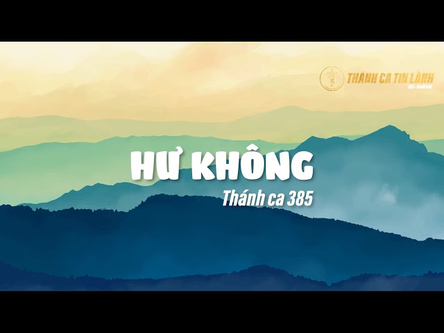 THÁNH CA 385 | HƯ KHÔNG | KARAOKE THÁNH CA TIN LÀNH