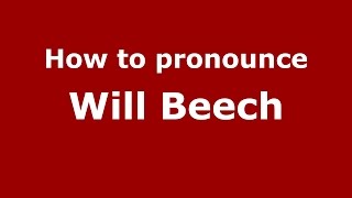 How to pronounce Will Beech