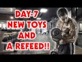 Day 7 New Toys and a Refeed!!
