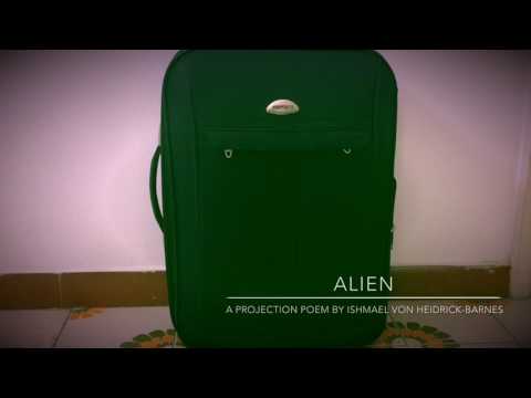 ALIEN:  A Projection Poem by Ishmael von Heidrick-Barnes