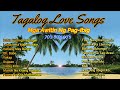 tagalog love songs 70's 80's 90's 💽 Playlist