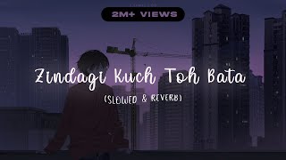 Download lagu Zindagi Kuch Toh Bata (Slowed & Reverb) 🖤 || Deep Slowed mp3