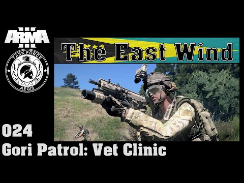 ArmA 3 #024, the East Wind, Gori Patrol: Vet Clinic