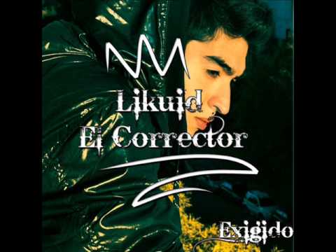 05) Likuid el corrector - Voy por mas