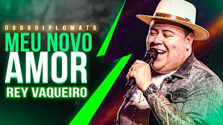 REY VAQUEIRO - NOVO AMOR (MEU NOVO AMOR CUROU) MUSICA NOVA 2K26