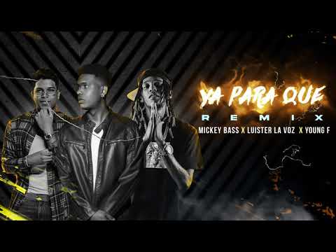 Mickey Bass - Ya Para Qué (Oficial Remix) Ft. Luister La Voz, Young F