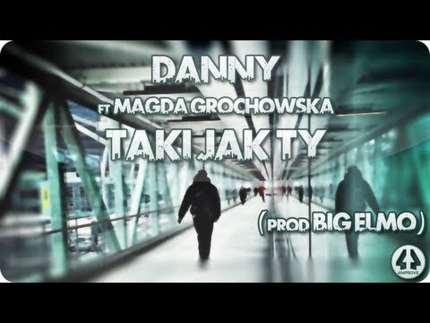 Danny ft. Magda Grochowska - Taki jak Ty (prod. Big Elmo)