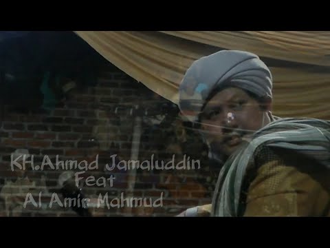 KH.Ahmad Maulana Jamaluddin feat Al Amir Mahmud (medley)