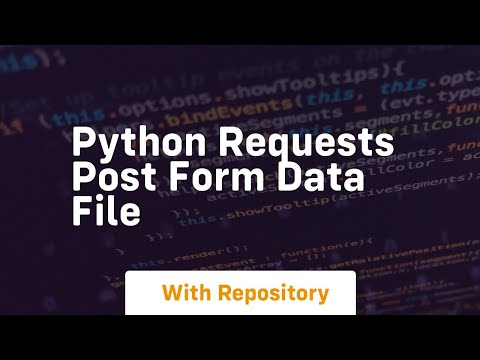 Python Requests Post Form Data File