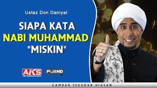 Download lagu 19 | Siapa Kata Nabi Muhammad 'Miskin' | Ustaz Don Daniyal mp3