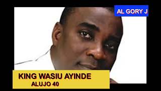 KING WASIU AYINDE ALUJO 40
