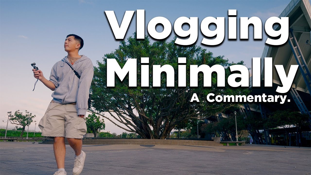 How to Vlog Minimally - A Commentary.