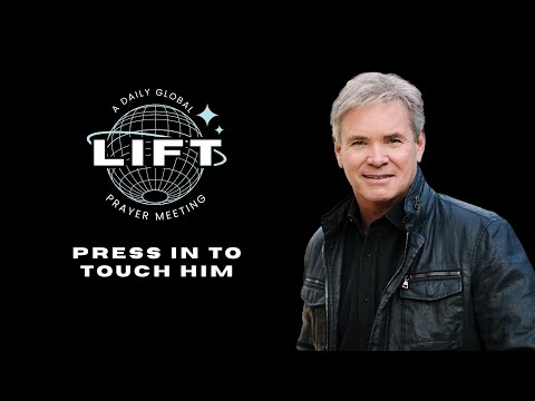 LIFT Daily Prayer: Day 339: Press In To Touch Him | December 4, 2025
