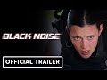 Black Noise - Official Trailer (2023) Alex Pettyfer, Jackson Rathbone, Eve Mauro