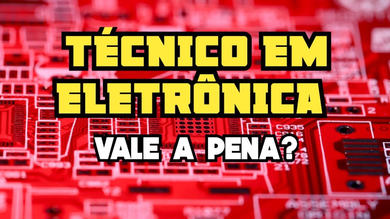 TÉCNICO EM ELETRÔNICA VALE A PENA? PRÓS E CONTRAS, SALÁRIOS E COMO É O CURSO?