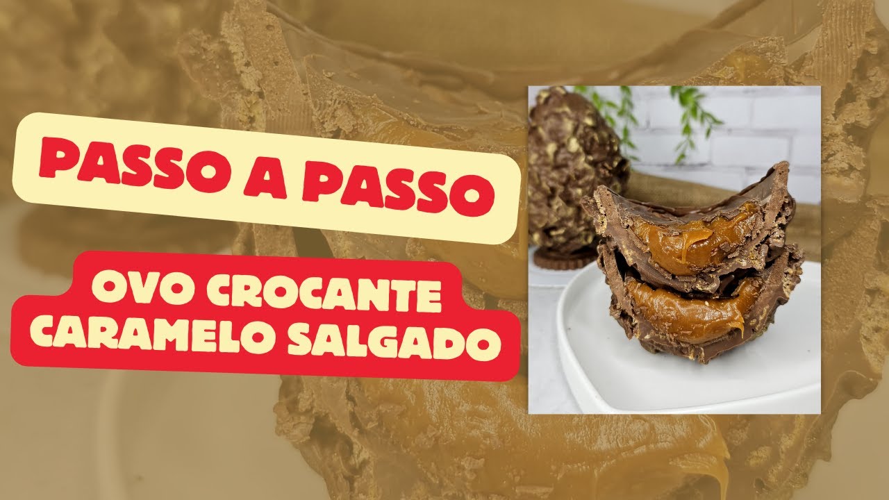 MARATONA PRÉ PÁSCOA - Ovo Crocante Caramelo Salgado