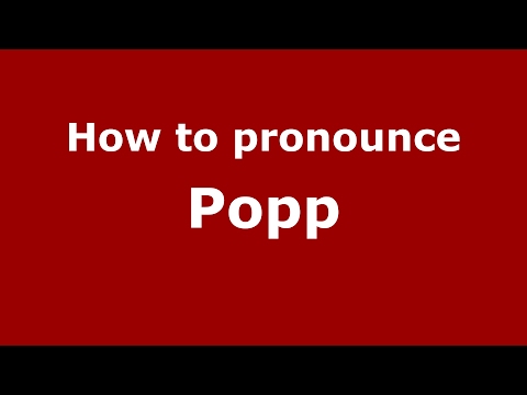 How to pronounce Popp (Germany/German) - PronounceNames.com
