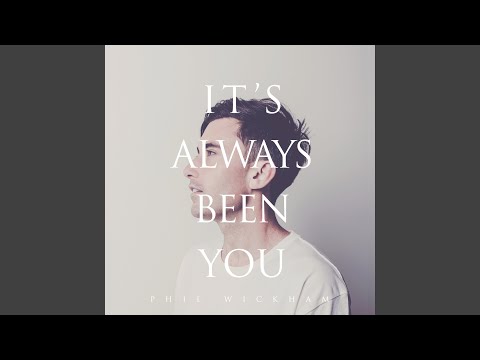 It's Always Been You