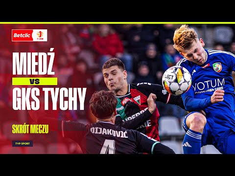SKRÓT: MIEDŹ LEGNICA - GKS TYCHY, PIERWSZE ZWYCIĘSTWO W LIDZE OD 101 DNI! I BETCLIC 1. LIGA