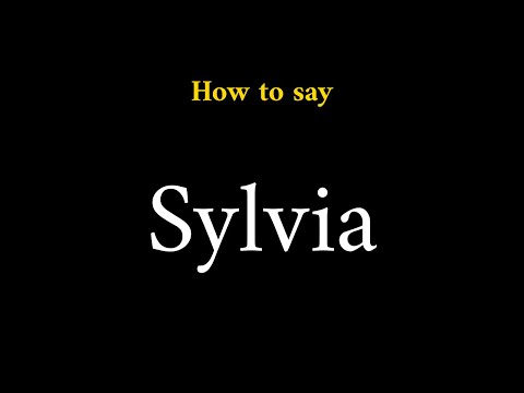 How to Pronounce Sylvia (Name)